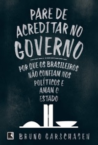 Pare de acreditar no governo