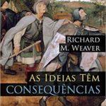 As Ideias têm Conseqüências