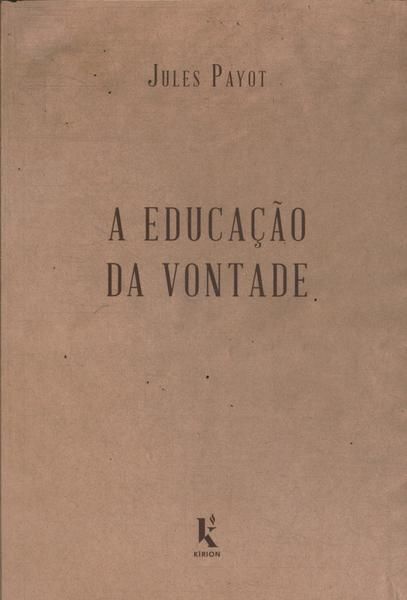 A EDUCAÇÃO DA VONTADE