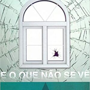 O QUE SE VÊ E O QUE NÃO SE VÊ